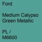 Preview: Ford, Medium Calypso Green Metallic, PL / M6600.